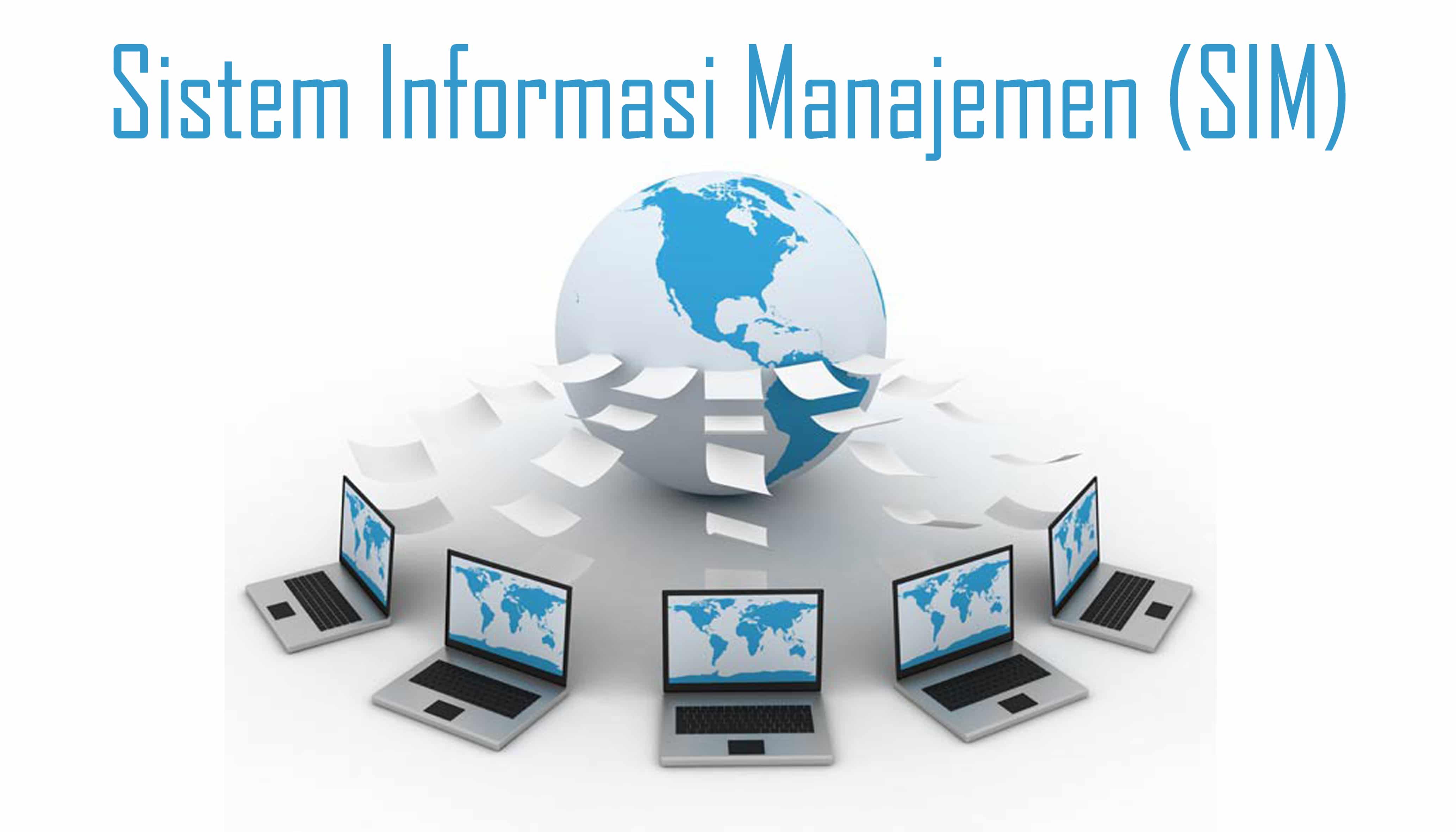 Pengertian Sistem  Informasi  Manajemen  Fungsi Tujuan  